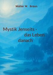 Mystik Jenseits - das Leben danach (ISBN: 9783819202735)