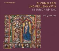 Buchmalerei und Frauenmystik in Zürich um 1300 (ISBN: 9783796554490)