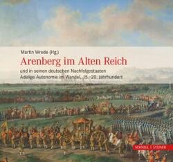 Arenberg im Alten Reich und in seinen deutschen Nachfolgestaaten (ISBN: 9783795438944)