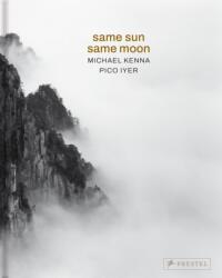 Michael Kenna, Pico Iyer: Same Sun Same Moon (ISBN: 9783791394053)