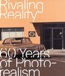 Rivaling Reality. 60 Years of Photorealism (ISBN: 9783777446530)