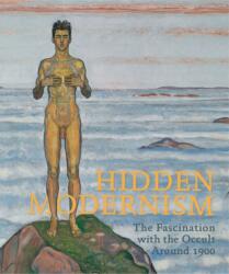 Hidden modernity. Fascination of the occult around 1900 - Ivan Ristic, Hans-Peter Wipplinger (ISBN: 9783753308807)
