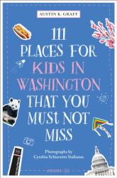 111 Places for Kids in Washington, DC That You Must Not Miss (ISBN: 9783740824280)