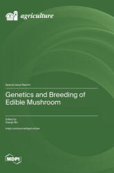 Genetics and Breeding of Edible Mushroom - Xiangli Wu (ISBN: 9783725853250)