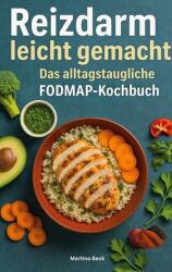 Reizdarm leicht gemacht - Das alltagstaugliche FODMAP-Kochbuch (ISBN: 9783695741021)