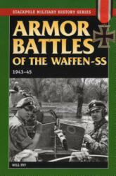 Armor Battles of the Waffen Ss - Will Fey (ISBN: 9780811729055)