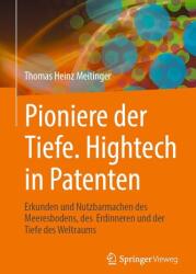 Pionieri ai adâncurilor. Tehnologie de vârf în brevete (ISBN: 9783662721513)