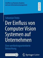 Influența sistemelor de viziune computerizată asupra întreprinderilor (ISBN: 9783658499143)