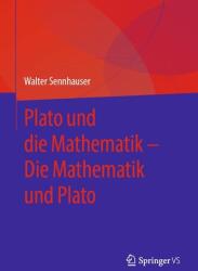Plato und die Mathematik - Die Mathematik und Plato (ISBN: 9783658491635)
