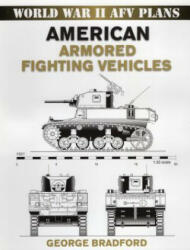American Armored Fighting Vehicles - George Bradford (ISBN: 9780811733403)