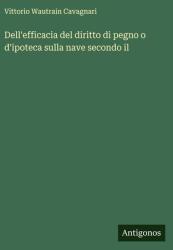 Eficacitatea dreptului de gaj sau a ipotecii asupra navei conform (ISBN: 9783563389782)