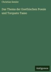 Das Thema der Goethischen Poesie und Torquato Tasso (ISBN: 9783563195833)