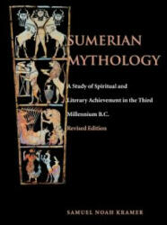 Sumerian Mythology - Samuel Noah Kramer (ISBN: 9780812210477)