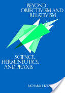 Beyond Objectivism and Relativism: Science Hermeneutics and Praxis (ISBN: 9780812211658)