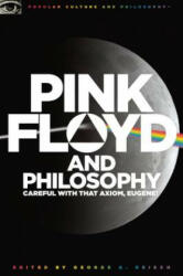 Pink Floyd and Philosophy - George A. Reisch (ISBN: 9780812696363)