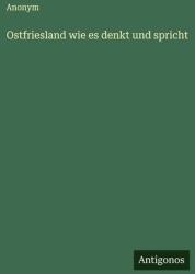Ostfriesland wie es denkt und spricht (ISBN: 9783563120286)
