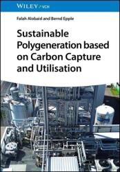 Sustainable Polygeneration based on Carbon Capture and Utilisation (ISBN: 9783527354818)