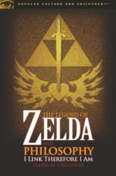 Legend of Zelda and Philosophy - Luke Cuddy (ISBN: 9780812696547)