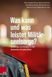 Ce poate și ce face slujba de capelanat militar? (ISBN: 9783525502525)