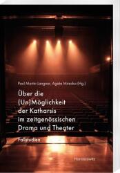 Despre (Im)posibilitatea catarsisului în drama și teatrul contemporan (ISBN: 9783447124591)