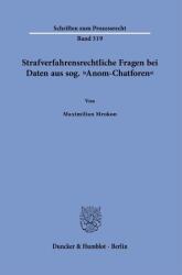 Strafverfahrensrechtliche Fragen bei Daten aus sog. "Anom-Chatforen (ISBN: 9783428195886)
