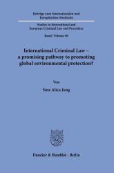 Dreptul penal internațional - o cale promițătoare pentru promovarea protecției mediului la nivel global? (ISBN: 9783428195220)
