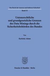 Unionsrechtliche und grundgesetzliche Grenzen des Data Minings durch die Sicherheitsbehörden des Bundes (ISBN: 9783428195077)