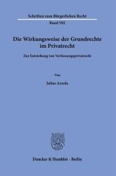 Die Wirkungsweise der Grundrechte im Privatrecht (ISBN: 9783428194667)