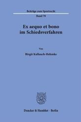 Ex aequo et bono im Schiedsverfahren (ISBN: 9783428194643)
