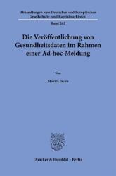 Publicarea datelor de sănătate în cadrul unei notificări ad-hoc (ISBN: 9783428191758)