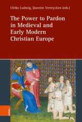 The Power to Pardon in Medieval and Early Modern Christian Europe (ISBN: 9783412533854)