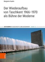 Reconstrucția Tașkentului 1966-1970 ca scenă a modernității (ISBN: 9783412533748)