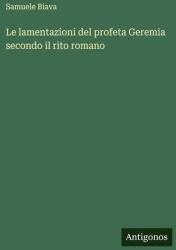 Le lamentazioni del profeta Geremia secondo il rito romano (ISBN: 9783388029276)