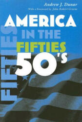 America in the Fifties - Andrew J. Dunar (ISBN: 9780815631286)