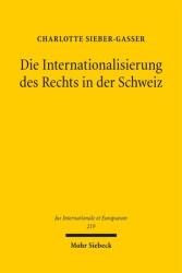 Die Internationalisierung des Rechts in der Schweiz (ISBN: 9783162000958)