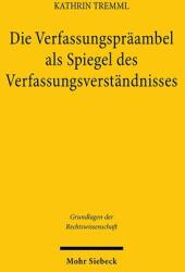 Die Verfassungspräambel als Spiegel des Verfassungsverständnisses (ISBN: 9783161647901)