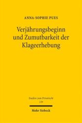 Verjährungsbeginn und Zumutbarkeit der Klageerhebung (ISBN: 9783161647185)