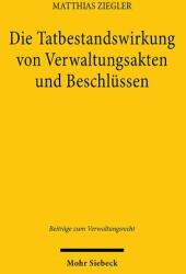 Die Tatbestandswirkung von Verwaltungsakten und Beschlüssen (ISBN: 9783161645327)