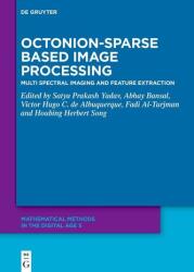Octonion-Sparse Based Image Processing (ISBN: 9783119146661)