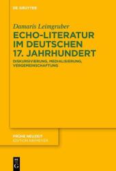 Literatura de ecou în Germania secolului al XVII-lea (ISBN: 9783111634128)