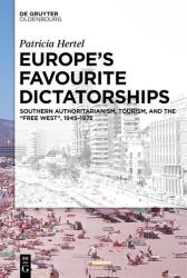 Europe's Favourite Dictatorships (ISBN: 9783111381787)