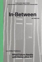 In-Between: Un viitor cu AI generativă (ISBN: 9783037788011)