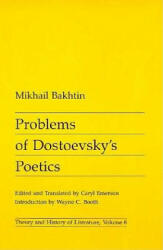 Problems of Dostoevsky's Poetics - M. M. Bakhtin (ISBN: 9780816612284)