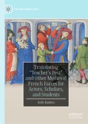 Translating "Teacher's Pest" and Other Medieval French Farces for Actors, Scholars, and Students (ISBN: 9783032174345)