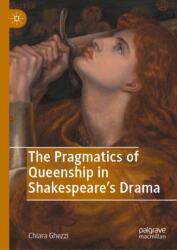 The Pragmatics of Queenship in Shakespeare's Drama (ISBN: 9783032170989)