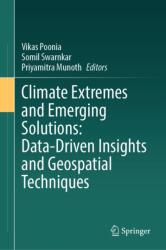 Climate Extremes and Emerging Solutions: Data-Driven Insights and Geospatial Techniques (ISBN: 9783032144560)