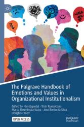 The Palgrave Handbook of Emotions and Values in Organizational Institutionalism (ISBN: 9783032126696)