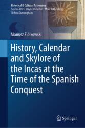 History, Calendar and Skylore of the Incas at the Time of the Spanish Conquest (ISBN: 9783032123152)