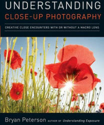 Understanding Close-up Photography - Bryan Peterson (ISBN: 9780817427191)