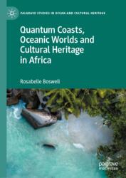 Quantum Coasts, Oceanic Worlds and Cultural Heritage in Africa (ISBN: 9783032116819)